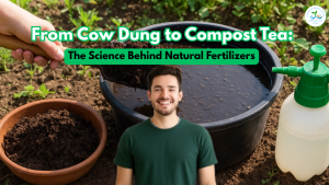 From Cow Dung to Compost Tea: The Science Behind Natural Fertilizers